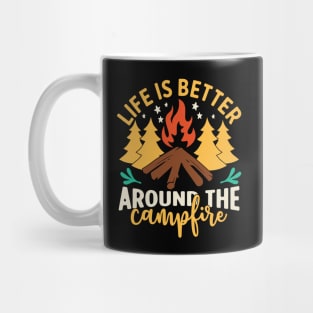 Life Is Better Around The Campfire Mug